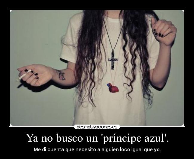 Ya no busco un príncipe azul. - 