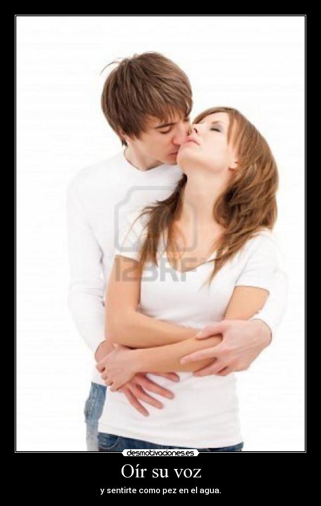 Oír su voz - y sentirte como pez en el agua.