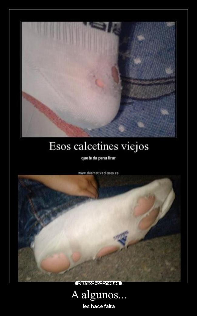 A algunos... - les hace falta