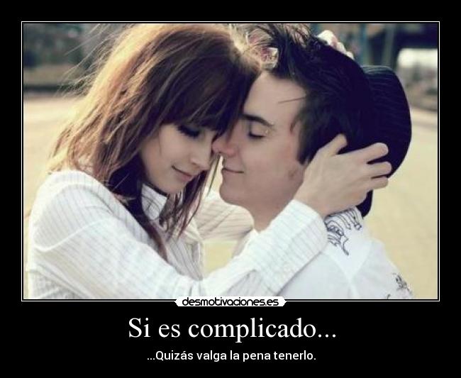 Si es complicado... -