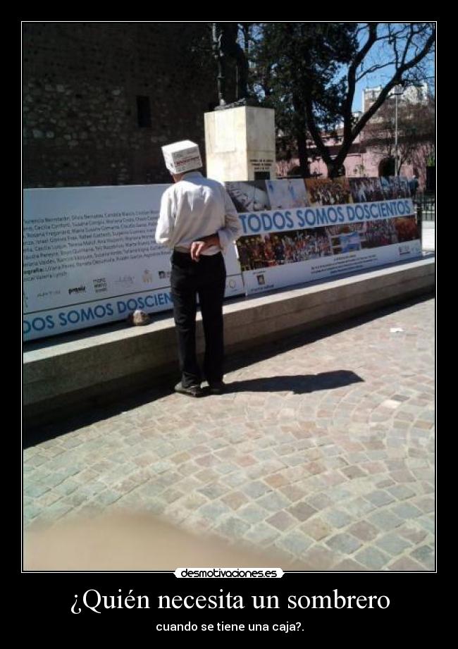 ¿Quién necesita un sombrero - cuando se tiene una caja?.