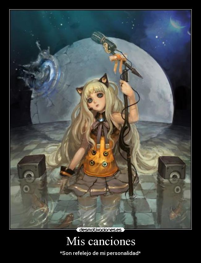 Mis canciones - *Son refelejo de mi personalidad*