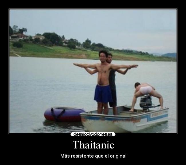 Thaitanic - Más resistente que el original