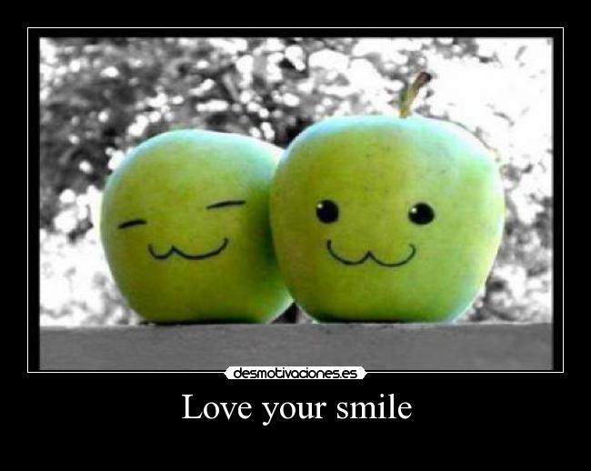 Love your smile -