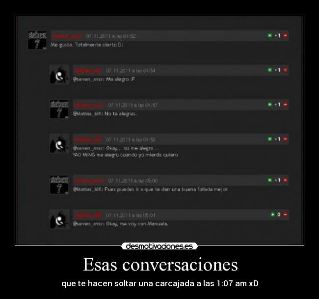 Esas conversaciones - que te hacen soltar una carcajada a las 1:07 am xD