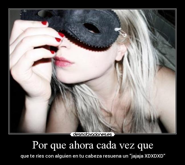 Por que ahora cada vez que - 