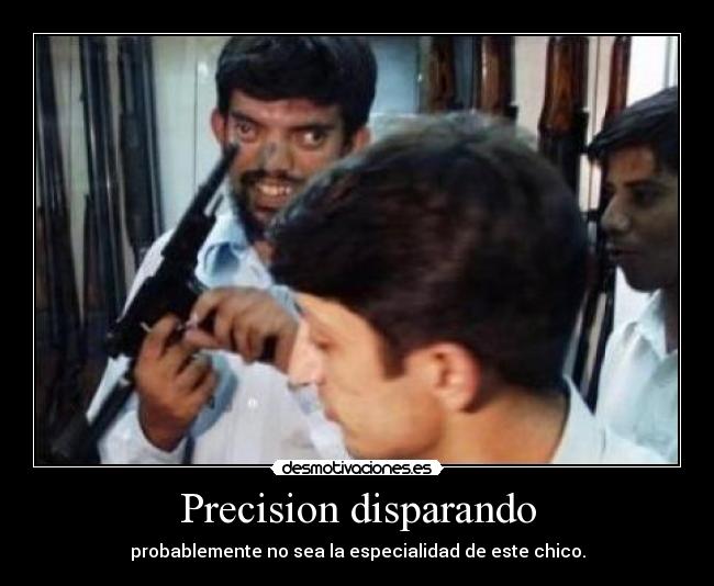 Precision disparando - probablemente no sea la especialidad de este chico.
