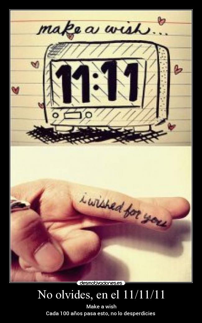 No olvides, en el 11/11/11 - 