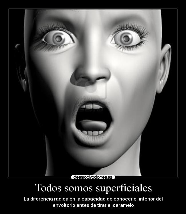 Todos somos superficiales -
