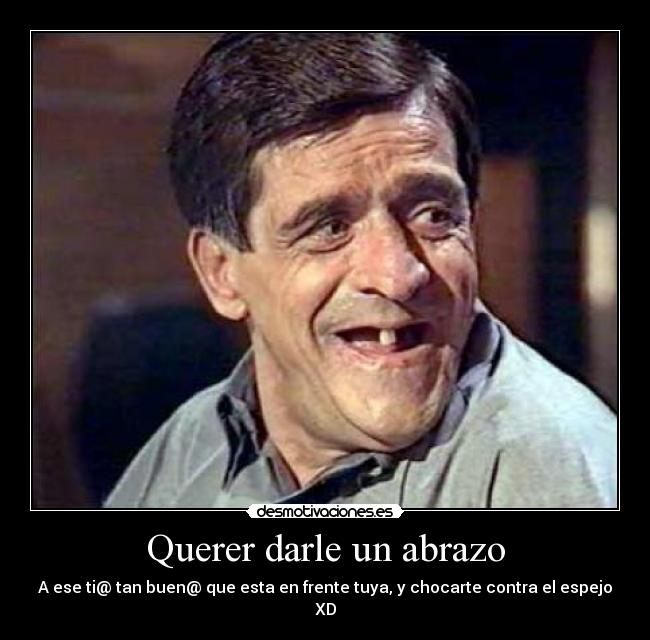 Querer darle un abrazo - 