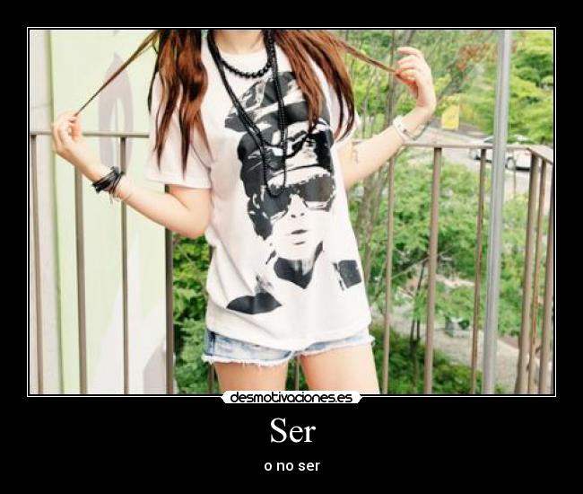 Ser - o no ser