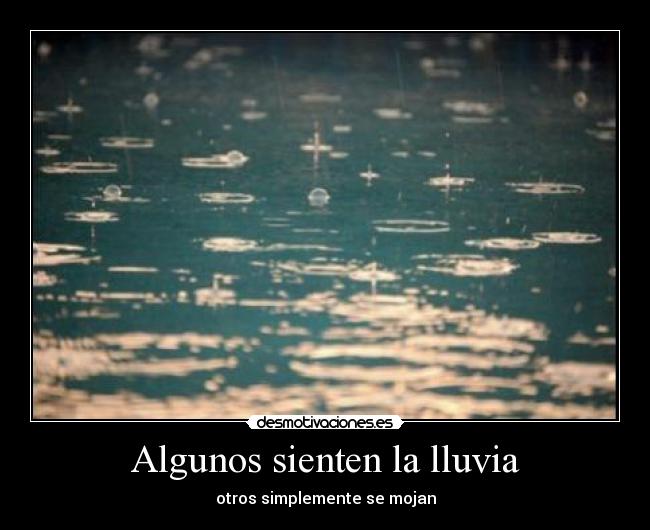 Algunos sienten la lluvia -