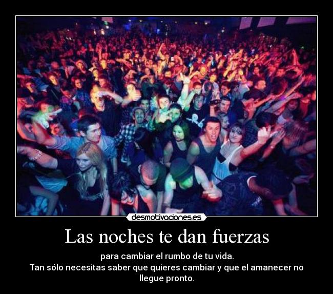 Las noches te dan fuerzas - 