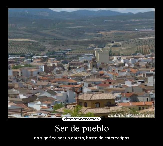 Ser de pueblo -