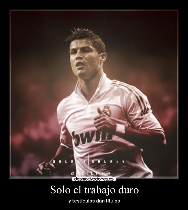 Solo el trabajo duro -