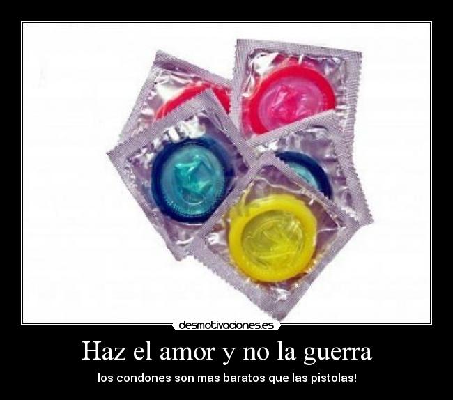 Haz el amor y no la guerra -