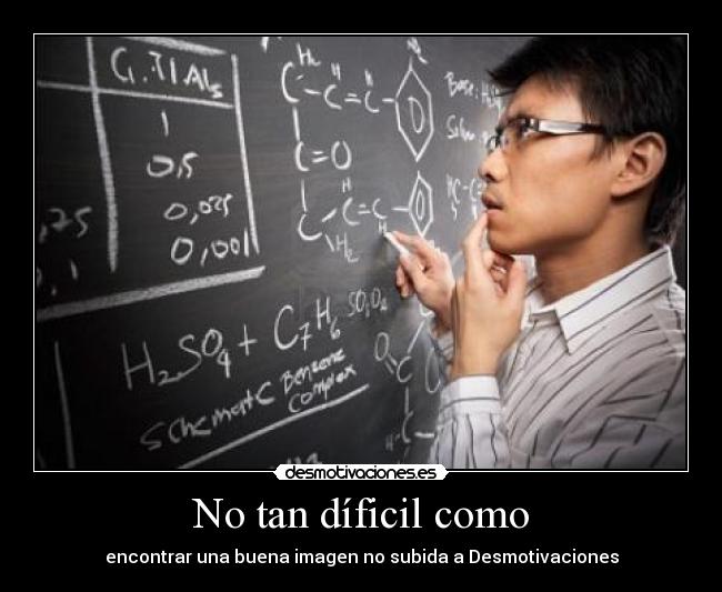 No tan díficil como -