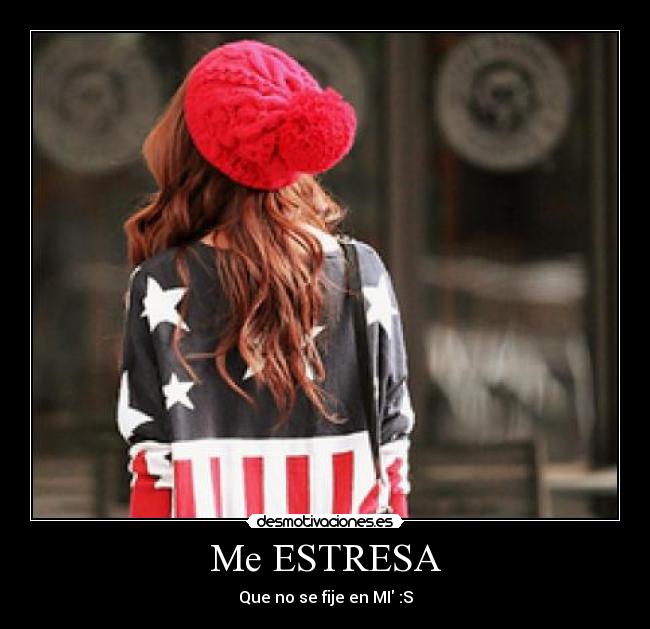 Me ESTRESA -