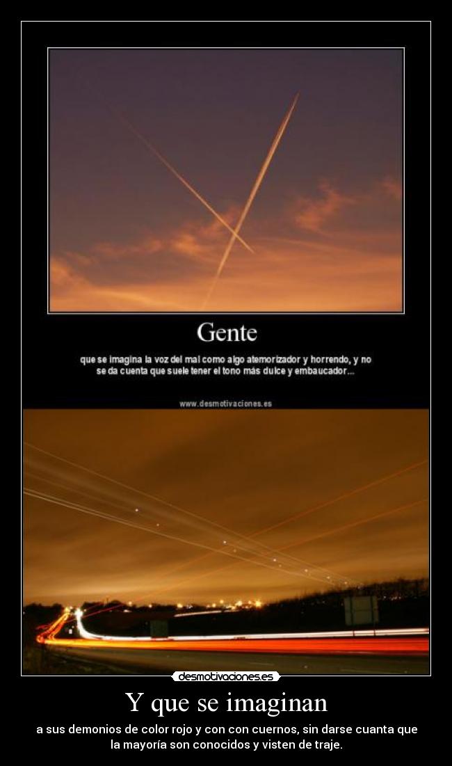 Y que se imaginan -