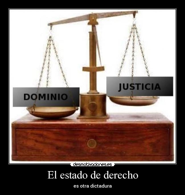 El estado de derecho - es otra dictadura