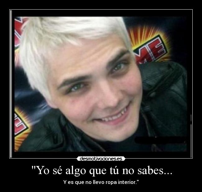 Yo sé algo que tú no sabes... - Y es que no llevo ropa interior.