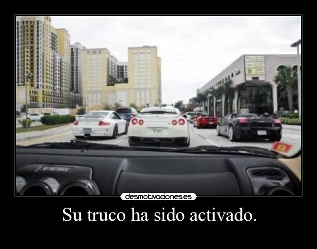 Su truco ha sido activado. -