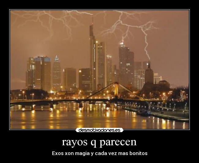 rayos q parecen - Exos xon magia y cada vez mas bonitos