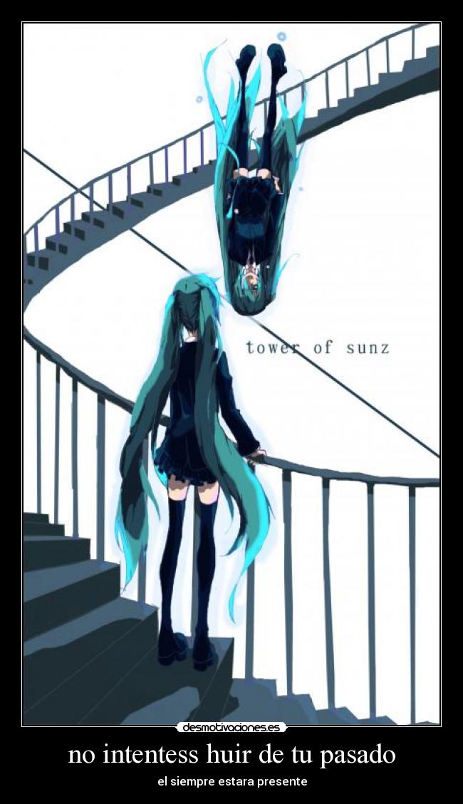 no intentess huir de tu pasado - el siempre estara presente