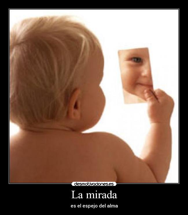 La mirada - es el espejo del alma