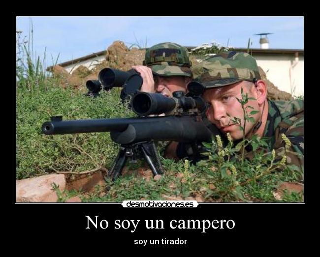 No soy un campero - soy un tirador
