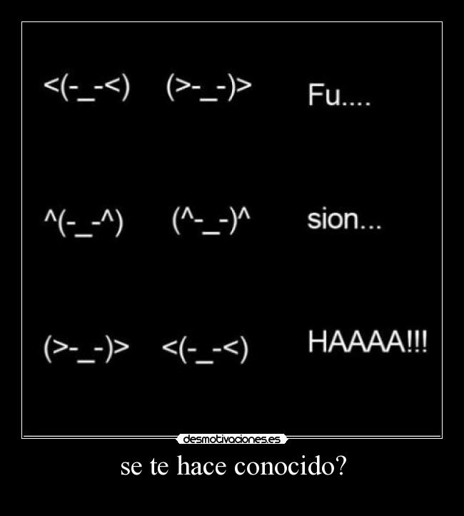 se te hace conocido? - 