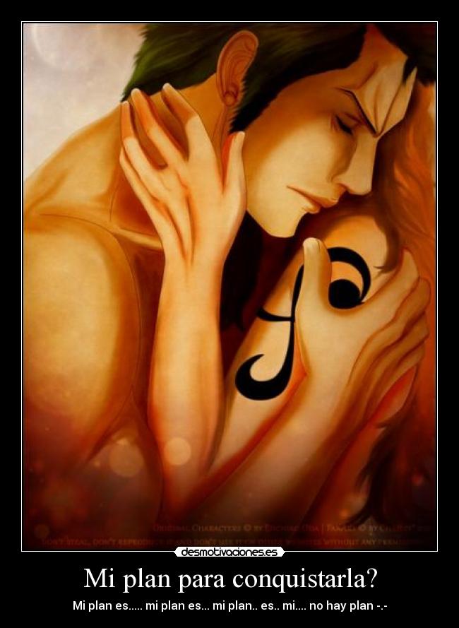 Mi plan para conquistarla? - 