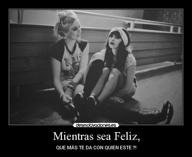 Mientras sea Feliz, - 