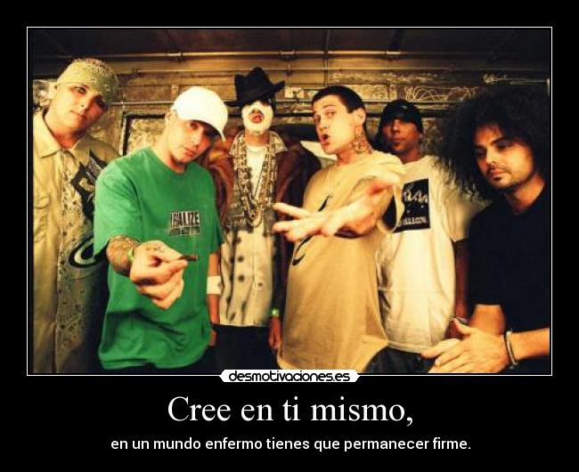 Cree en ti mismo, - 