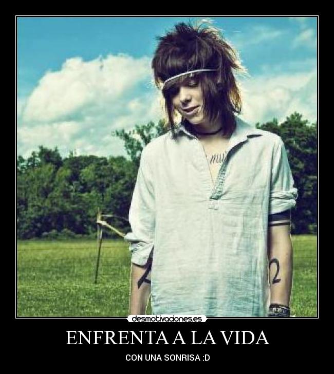 ENFRENTA A LA VIDA - CON UNA SONRISA :D