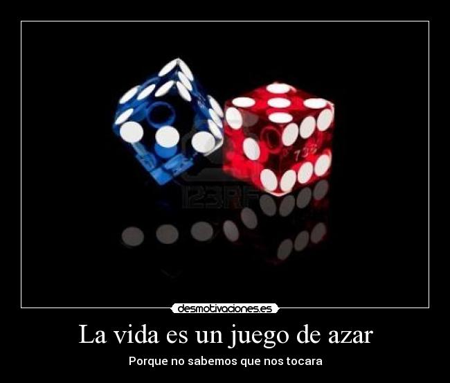 La vida es un juego de azar - 