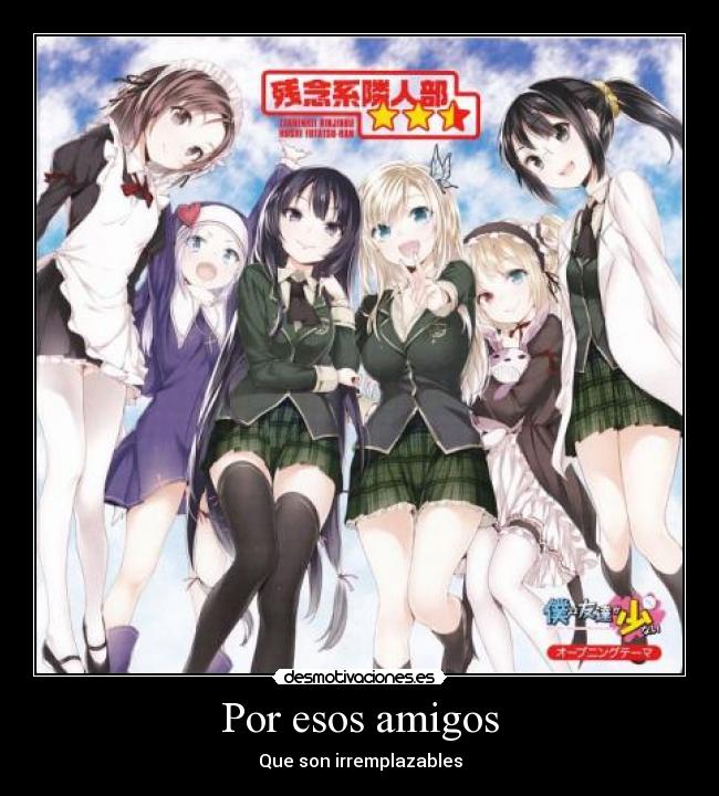 Por esos amigos - Que son irremplazables