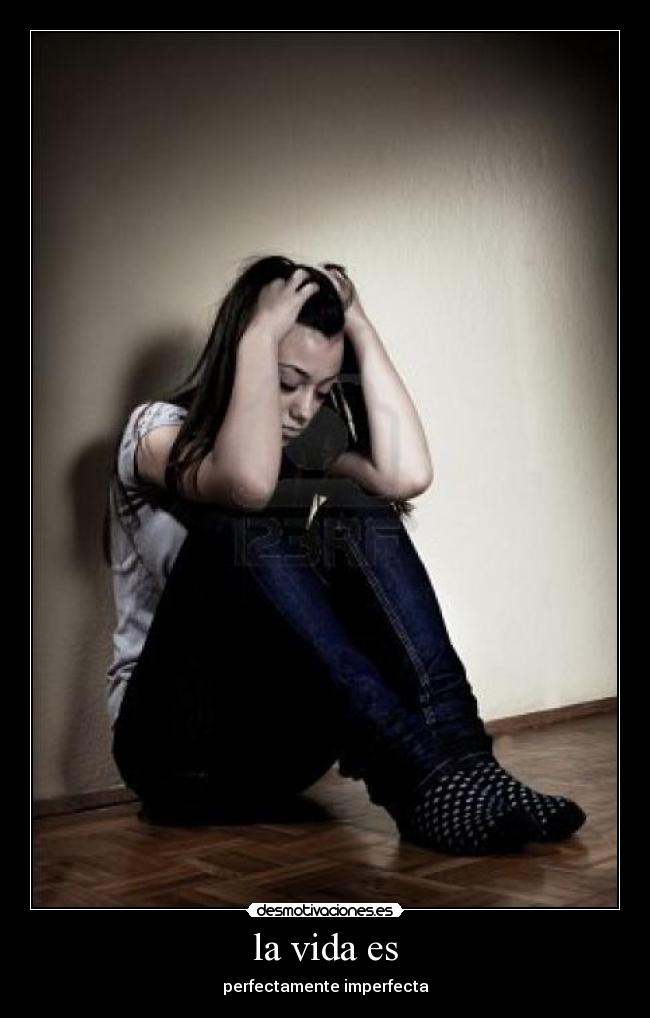 la vida es - perfectamente imperfecta