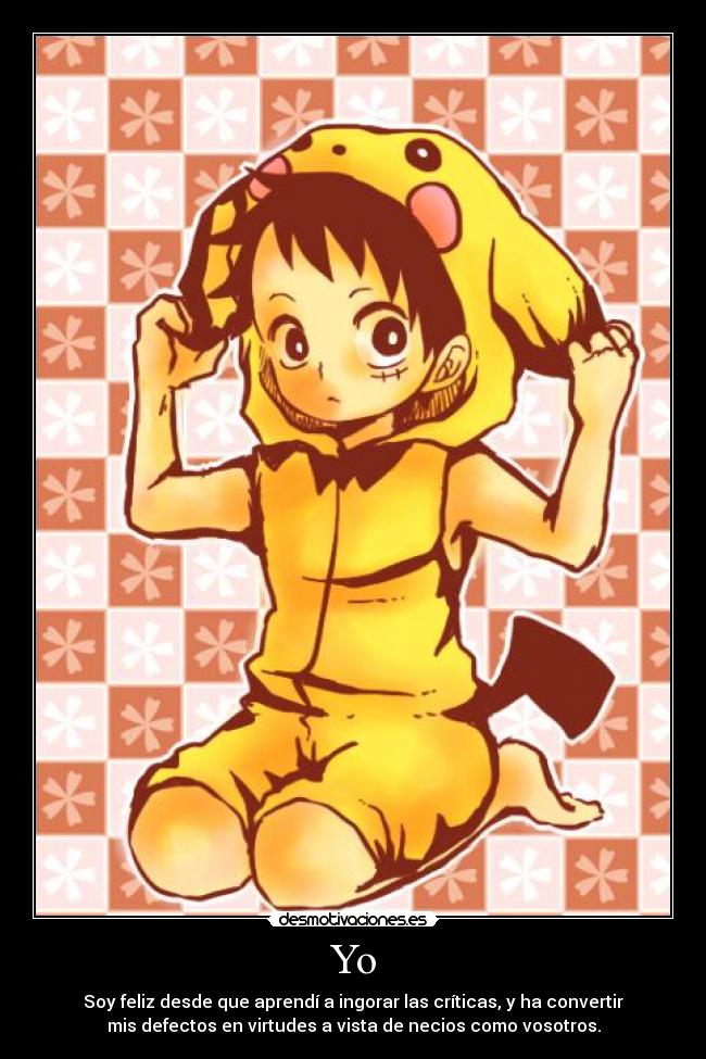carteles one piece onepiece luffy pikachu feliz virtud defectos necio desmotivaciones