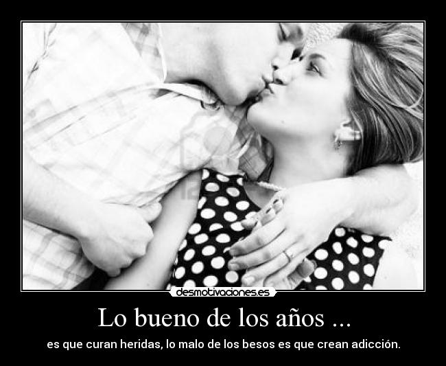 Lo bueno de los años ... -