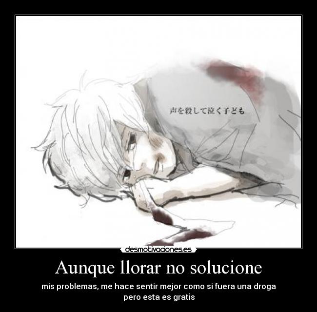Aunque llorar no solucione -