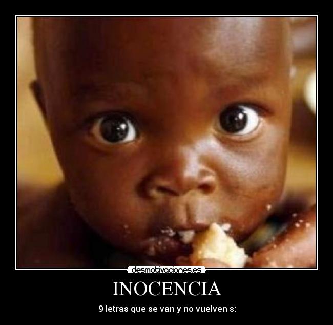 INOCENCIA - 9 letras que se van y no vuelven s: