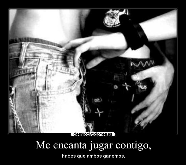 Me encanta jugar contigo, - 