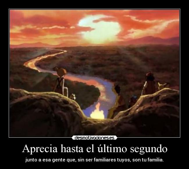 Aprecia hasta el último segundo - 