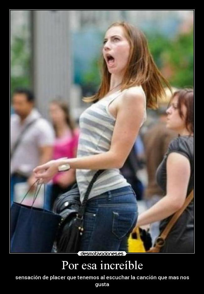 Por esa increíble -