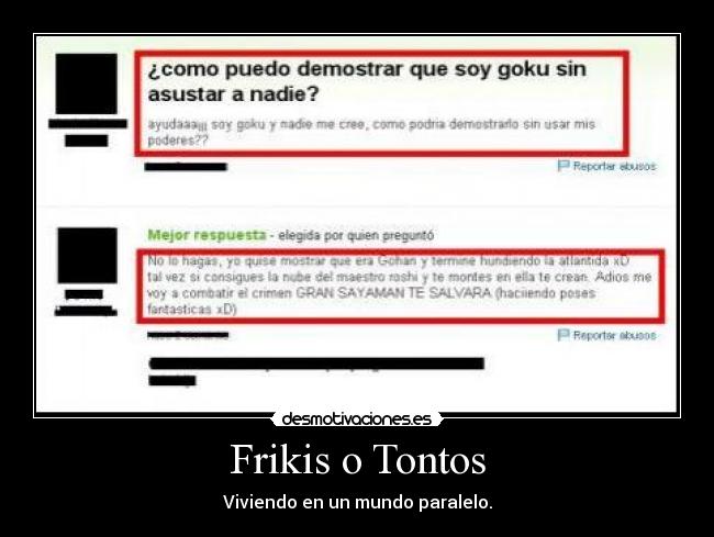 Frikis o Tontos - Viviendo en un mundo paralelo.