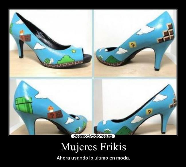 Mujeres Frikis - Ahora usando lo ultimo en moda.