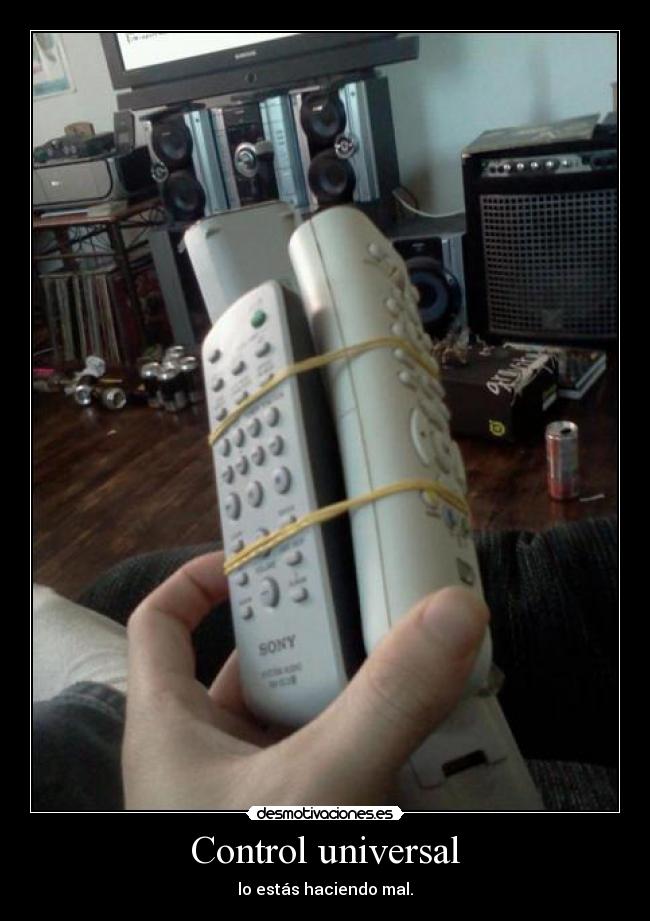 Control universal - lo estás haciendo mal.