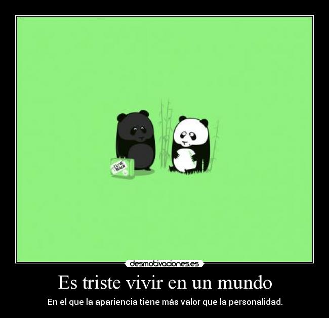Es triste vivir en un mundo - 
