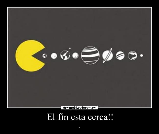 El fin esta cerca!! -